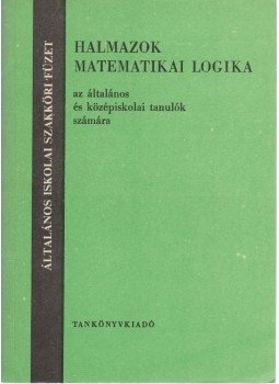 Hámori Miklós - Halmazok, matematikai logika Hámori Miklós - Halmazok, matematikai logika, Budapest 1978 antikvár könyv