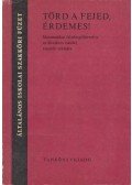 Ligeti Béla,Mosoni György - Törd a fejed, érdemes!