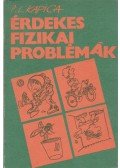 Kapica, P. L. - Érdekes fizikai problémák