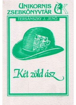 Tersánszky J. Jenő - Két zöld ász Tersánszky J. Jenő - Két zöld ász, 0 antikvár könyv