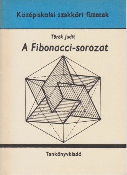Török Judit - A Fibonacci-sorozat Török Judit - A Fibonacci-sorozat, Budapest 1984 antikvár könyv