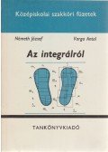 Németh József,Varga Antal - Az integrálról