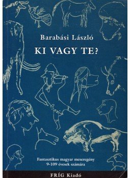 Barabási László - Ki vagy te? Barabási László - Ki vagy te?, 2006 antikvár könyv