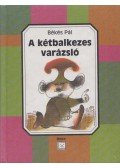 Békés Pál - A kétbalkezes varázsló