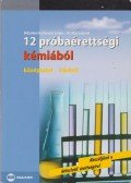 Blázsikné Karácsony Lenke,Dr. Kiss Lajos - 12 próbaérettségi kémiából