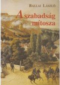 Ballai László - A szabadság mítosza