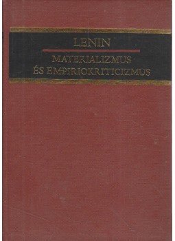 V. I. Lenin - Materializmus és empiriokriticizmus V. I. Lenin - Materializmus és empiriokriticizmus, Budapest 1976 antikvár könyv