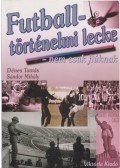 Dénes Tamás,Sándor Mihály - Futballtörténelmi lecke
