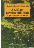 Nemerkényi Antal,Sárfalvi Béla - Általános természetföldrajz a gimnáziumok számára