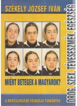 Székely József Iván - Drog, szex, téveseszmék, egészség Székely József Iván - Drog, szex, téveseszmék, egészség, Székesfehérvár 2002 antikvár könyv