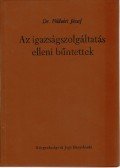 Dr. Földvári József - Az igazságszolgáltatás elleni bűntettek