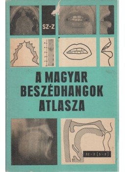 Molnár József - A magyar beszédhangok atlasza Molnár József - A magyar beszédhangok atlasza, Budapest 1986 antikvár könyv