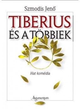 Szmodis Jenő - Tiberius és a többiek Szmodis Jenő - Tiberius és a többiek, null 2016 antikvár könyv