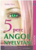 SZALAI NÓRA - 5 perc angol nyelvtan - Igeidők