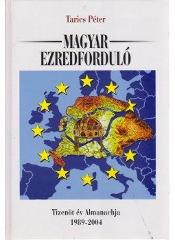 Tarics Péter - Magyar ezredforduló Tarics Péter - Magyar ezredforduló, Gyöngyös 2005 antikvár könyv