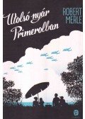 Robert Merle - Utolsó nyár Primerolban