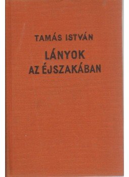 Tamás István - Lányok az éjszakában Tamás István - Lányok az éjszakában, Budapest 1935 antikvár könyv