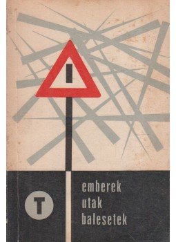 Moldován Tamás (szerk.) - Emberek, utak, balesetek Moldován Tamás (szerk.) - Emberek, utak, balesetek, Budapest 1968 antikvár könyv