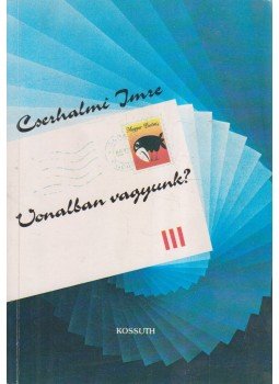Cserhalmi Imre - Vonalban vagyunk? Cserhalmi Imre - Vonalban vagyunk?, Budapest 1989 antikvár könyv