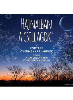  - HAJNALBAN A CSILLAGOK... - Kortárs gyermekkari művek - CD -, null 2016 antikvár könyv