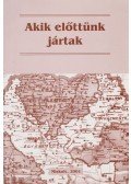 Benke György (szerk.) - Akik előttünk jártak