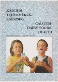 Dr. Szakály Sándor (szerk.) - Kalcium - tejtermékek - egészség