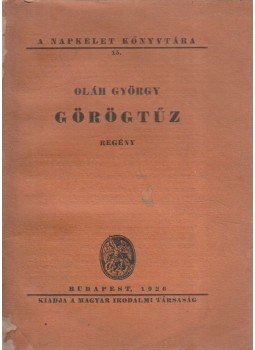 Oláh György - Görögtűz Oláh György - Görögtűz, Budapest 1926 antikvár könyv