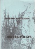 Andrássy Kurta János - Holtak völgye: Holdvilág-árok (aláírt)