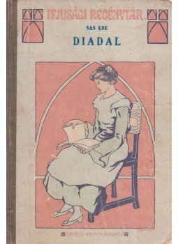 Sas Ede - Diadal Sas Ede - Diadal, Budapest 1904 antikvár könyv
