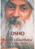 Osho - Bármit választhatsz - úgyis a poklot választod