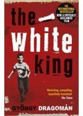 Dragomán György - THE WHITE KING