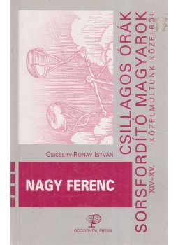 Csicsery-Rónay István (szerk.) - Nagy Ferenc Csicsery-Rónay István (szerk.) - Nagy Ferenc, Budapest 2003 antikvár könyv