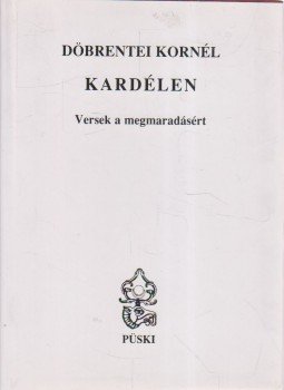 Döbrentei Kornél - Kardélen Döbrentei Kornél - Kardélen, Budapest 2003 antikvár könyv