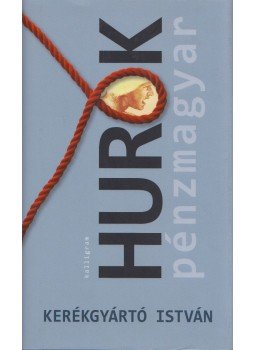 Kerékgyártó István - Hurok Kerékgyártó István - Hurok, 2014 antikvár könyv