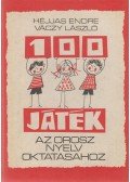 Héjjas Endre,Váczy László - 100 játék az orosz nyelv oktatásához