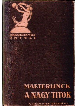 Maeterlinck, Maurice - A nagy titok Maeterlinck, Maurice - A nagy titok, Budapest 1922 antikvár könyv