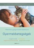 Dr.Christine Gustafson, Dr.Zhuoling Ren,Beth MacEoin,Dr.David Kiefer - Gyermekbetegségek - Alternatív gyógymódok kézikönyve