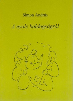 Simon András - A nyolc boldogságról (dedikált) Simon András - A nyolc boldogságról (dedikált), Budapest 2000 antikvár könyv