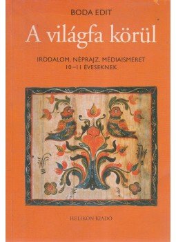 Boda Edit - A világfa körül Boda Edit - A világfa körül, 0 antikvár könyv