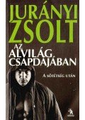 Jurányi Zsolt - Az alvilág csapdájában