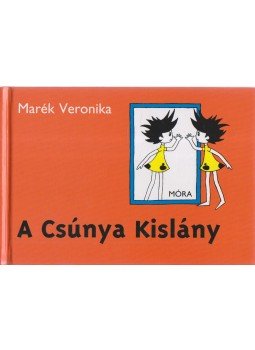 Marék Veronika - A csúnya kislány Marék Veronika - A csúnya kislány, Budapest 2013 antikvár könyv