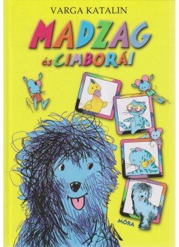 Varga Katalin - Madzag és cimborái Varga Katalin - Madzag és cimborái, Budapest 2011 antikvár könyv