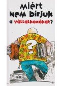 Belinszki Zoltán - Miért nem bírjuk a vállalkozókat?