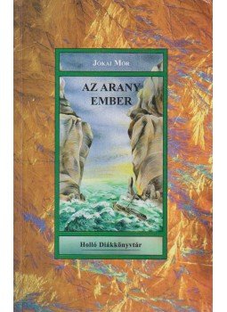 Jókai Mór - Az arany ember Jókai Mór - Az arany ember, 0 antikvár könyv