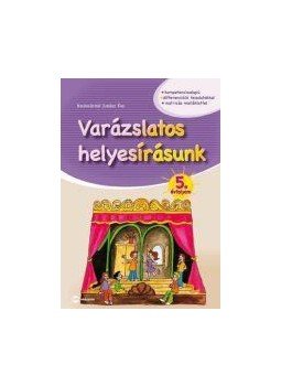 Baldaváriné Juhász Éva - Varázslatos helyesírásunk 5. évfolyam Baldaváriné Juhász Éva - Varázslatos helyesírásunk 5. évfolyam, null 2011 antikvár könyv
