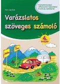 Flór Lászlóné - Varázslatos szöveges számoló 4. évfolyam