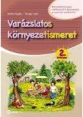 BERKES ANGÉLA, ÖZVEGY JUDIT - Varázslatos környezetismeret - 2. évfolyam