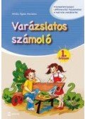 Mihály Ágnes Marianna - Varázslatos számoló 1. évfolyam