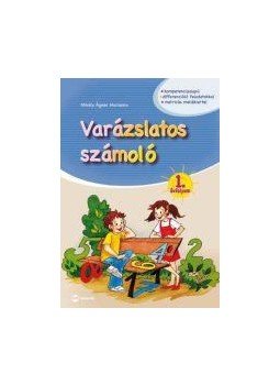 Mihály Ágnes Marianna - Varázslatos számoló 1. évfolyam Mihály Ágnes Marianna - Varázslatos számoló 1. évfolyam, null 2011 antikvár könyv