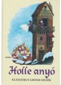 Jacob Grimm,Wilhelm Grimm - Holle anyó